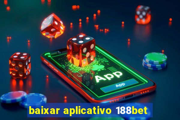 baixar aplicativo 188bet